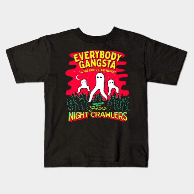 Everybody Gangsta 'Til the Pants Start Walkin' - Watch out! It's the Fresno Nightcrawlers! Kids T-Shirt by Strangeology